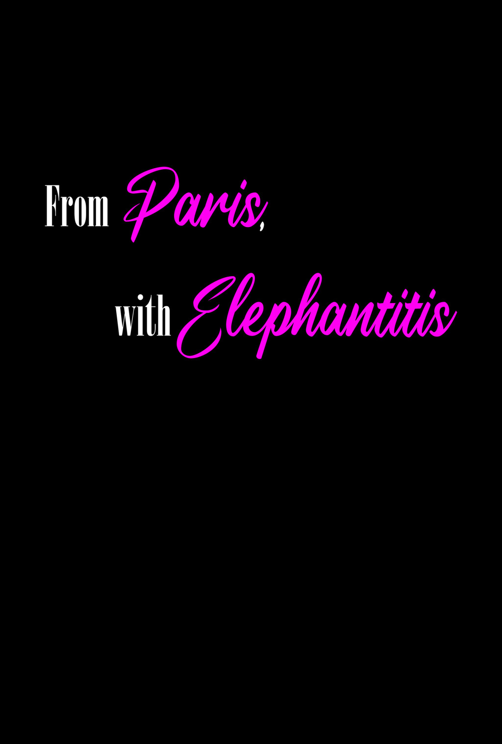Filmposter for From Paris, With Elephantitis